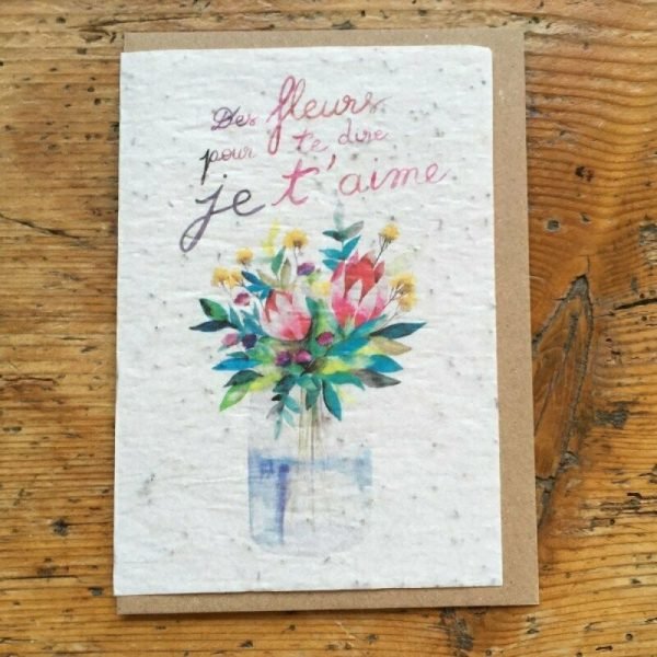 DES FLEURS POUR TE DIRE JE T'AIME CARTE À PLANTER