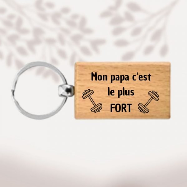 PORTE CLES BOIS - MON PAPA C'EST LE PLUS FORT