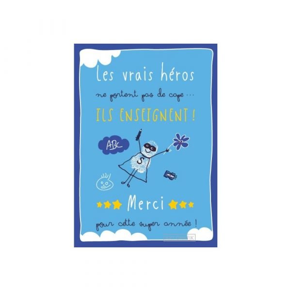 CARTE DOUBLE - LES VRAIS HEROS ENSEIGNENT BLEU